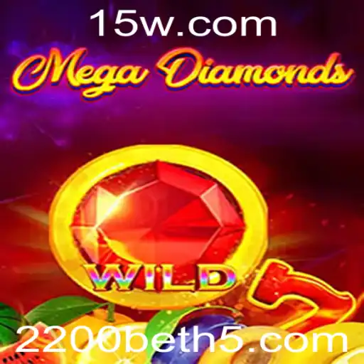 Descubra o Empolgante Mundo de MegaDiamond com 2200bet